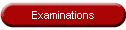 Examinations
