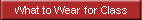 What to Wear for Class